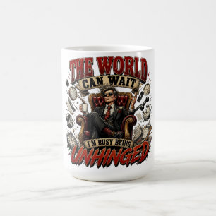 Die Welt kann warten Lustige verrückte Aussage Kaffeetasse
