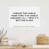 Die Welt mehr verändern, als die Welt einen veränd Poster (Küche)