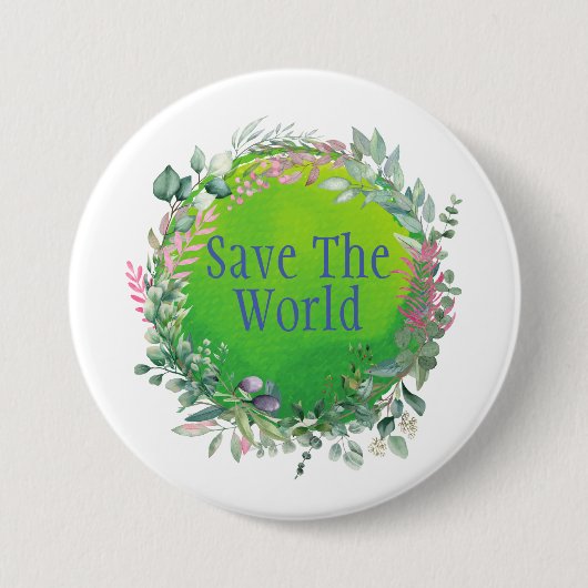Die Welt retten, unseren Planeten zu schützen Button (Vorderseite)