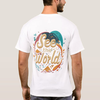 Die Welt sehen T-Shirt