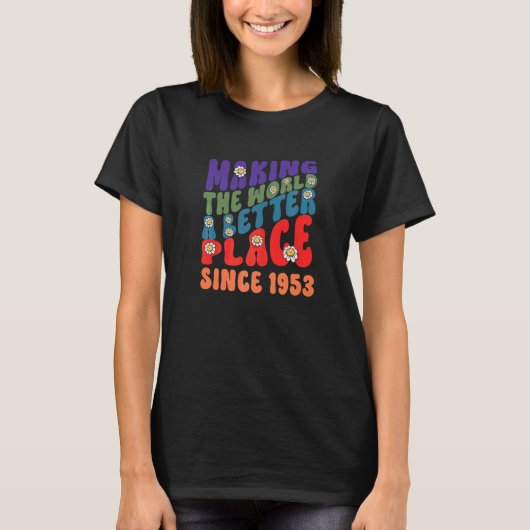 Die Welt seit 1953 besser machen groovy  T-Shirt (Vorderseite)