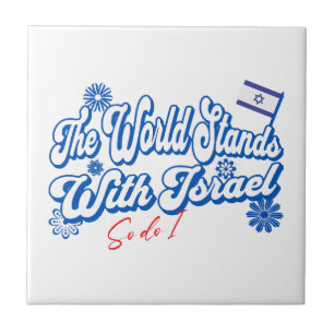 Die Welt steht mit Israel, ebenso wie ich Israel u Fliese