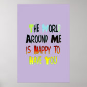 Die Welt um mich ist froh, dich zu haben Poster (Vorne)