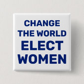 Die Welt verändern - Frauen wählen Button (Vorderseite)