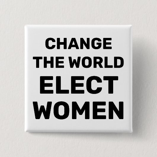 Die Welt verändern - Frauen wählen Button (Vorderseite)
