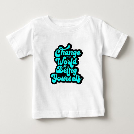 die Welt verändern, indem du selbst bist Baby T-shirt (Vorderseite)