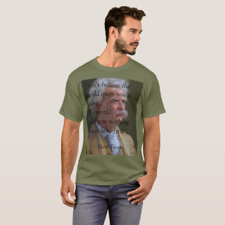 Die Welt verdankt dir nichts T-Shirt