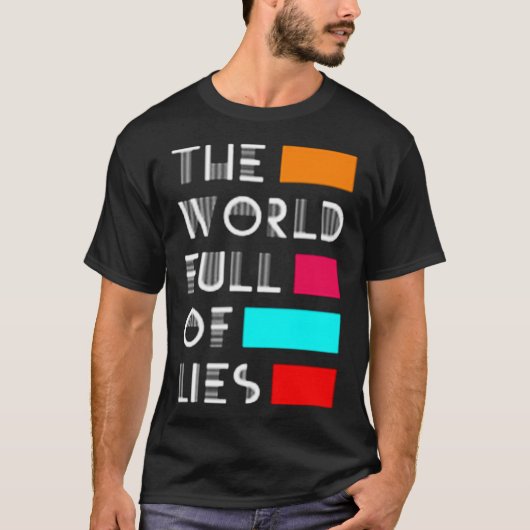 Die Welt voller Lügen T-Shirt (Vorderseite)