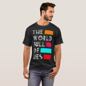 Die Welt voller Lügen T-Shirt (Vorne ganz)