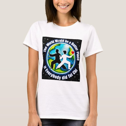 Die Welt wäre besser mit Tai Chi T-Shirt (Vorderseite)