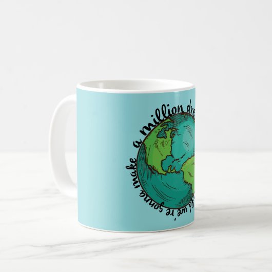 Die Welt werden wir machen Kaffeetasse (Vorderseite Links)