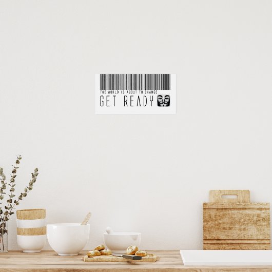 die Welt wird sich ändern... sich bereit machen. Poster (Küche)