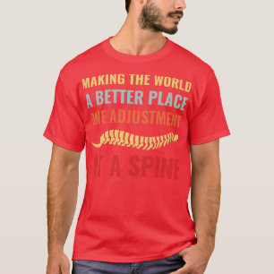 Die Welt zu einem besseren Chiropraktiker Chi mach T-Shirt