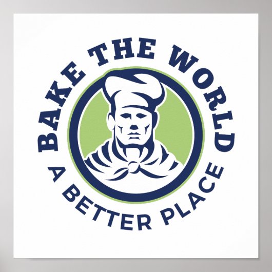 Die Welt zu einem besseren Ort für Amateurbäcker m Poster (Vorne)