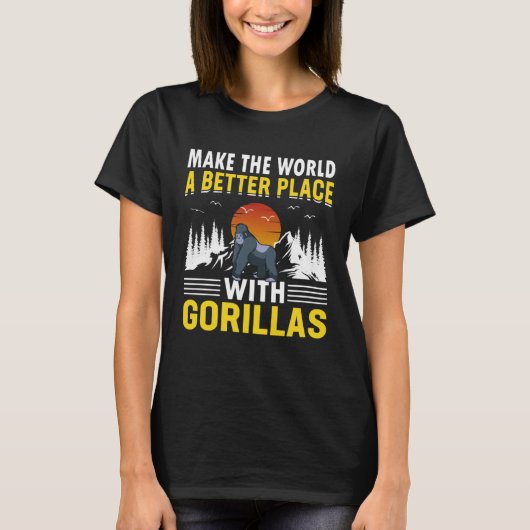 Die Welt zu einem besseren Ort mit Gorillas machen T-Shirt (Vorderseite)