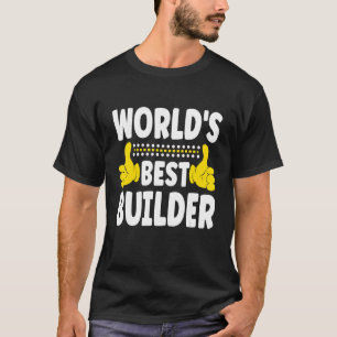 Die weltweit beste Builder Job Title Profession ge T-Shirt