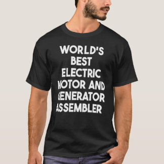 Die weltweit beste elektrische Motor- und Generato T-Shirt