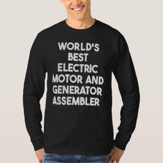 Die weltweit beste elektrische Motor- und Generato T-Shirt