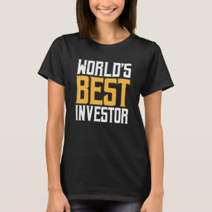 Die weltweit besten Investor-Aktionäre-Investition T-Shirt