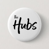 Die Whimsikale Typografie der Hubs für das Ehemann Button (Vorderseite)