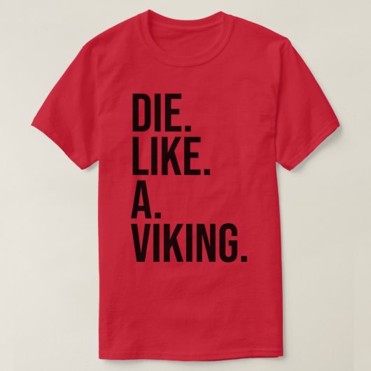Die wie ein schwarzer Text mit Viking T-Shirt (Design vorne)