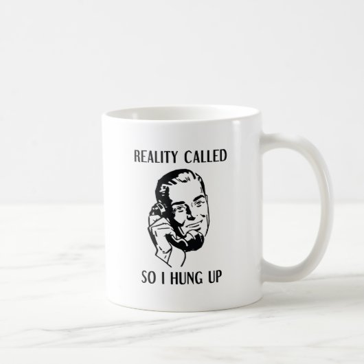 Die Wirklichkeit nannte sich also ich hing auf Kaffeetasse (Rechts)