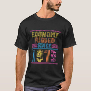 Die Wirtschaft regiert seit 1913 korrupte Bundesst T-Shirt
