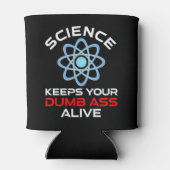 Die Wissenschaft Behalte Ihr Dumb-Ass-Leben Dosenkühler (Rückseite)