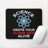 Die Wissenschaft Behalte Ihr Dumb-Ass-Leben Mousepad (Mit Mouse)