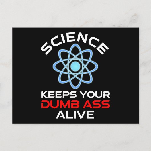 Die Wissenschaft Behalte Ihr Dumb-Ass-Leben Postkarte (Vorderseite)