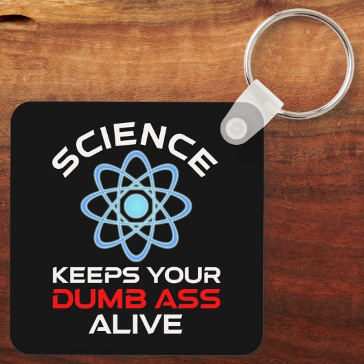Die Wissenschaft Behalte Ihr Dumb-Ass-Leben Schlüsselanhänger (Rückseite)