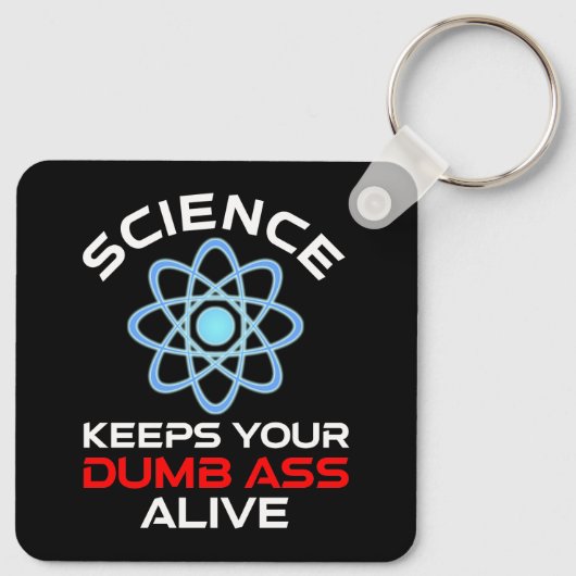 Die Wissenschaft Behalte Ihr Dumb-Ass-Leben Schlüsselanhänger (Rückseite)