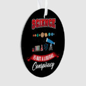 Die Wissenschaft ist kein liberaler Lustige Sprüch Ornament (Vorderseite)