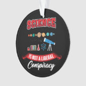Die Wissenschaft ist kein liberaler Lustige Sprüch Ornament (Vorderseite)