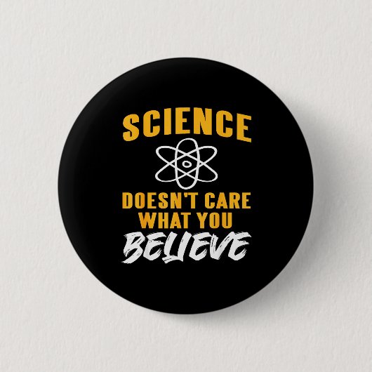 Die Wissenschaft kümmert sich nicht darum, was du Button (Vorderseite)