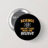 Die Wissenschaft kümmert sich nicht darum, was du Button (Vorne & Hinten)