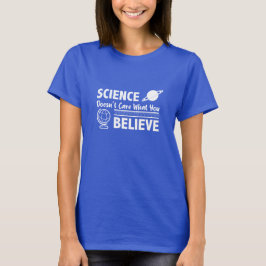 Die Wissenschaft kümmert sich nicht darum, was du T-Shirt