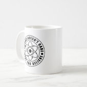 Die Wissenschaft kümmert sich nicht darum, was Sie Kaffeetasse (Vorderseite Links)