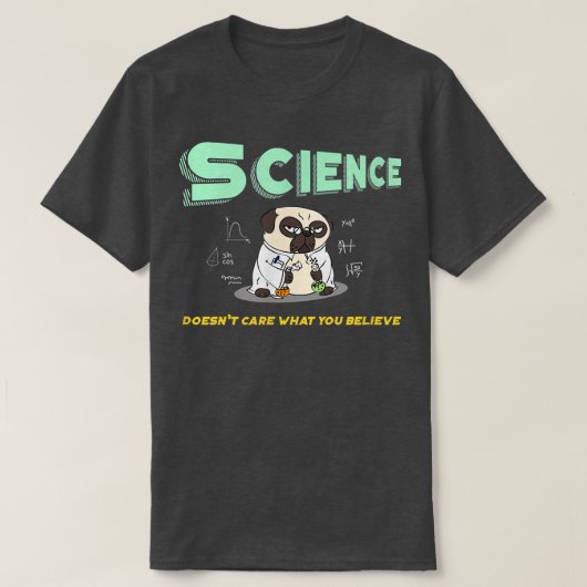 Die Wissenschaft kümmert sich nicht darum, was Sie T-Shirt (Design vorne)