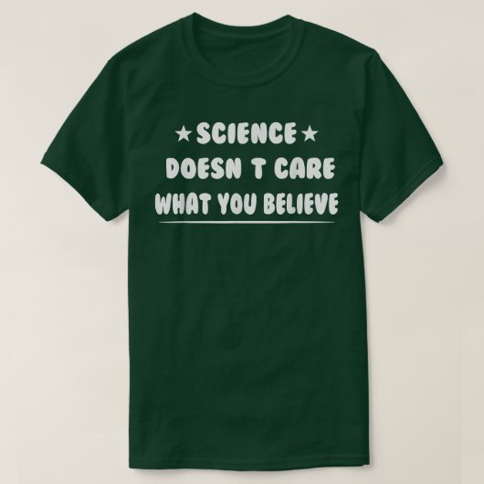Die Wissenschaft kümmert sich nicht darum, was Sie T-Shirt (Design vorne)