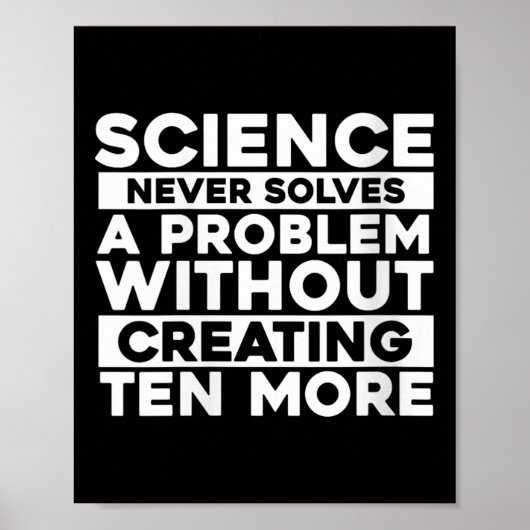 Die Wissenschaft löst nie ein Problem ohne Cr Poster (Vorne)