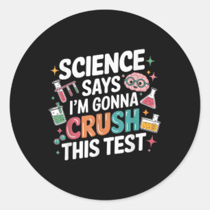 Die Wissenschaft sagt, ich werde diesen Test für L Runder Aufkleber