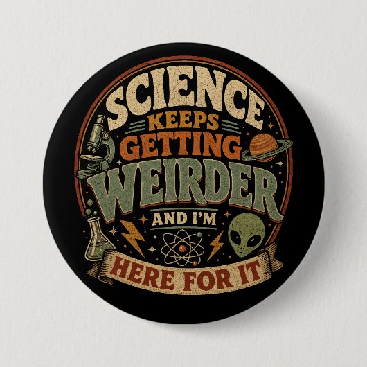 Die Wissenschaft wird immer seltsamer und ich bin Button (Vorderseite)