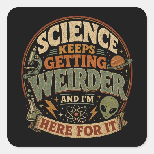 Die Wissenschaft wird immer seltsamer und ich bin Quadratischer Aufkleber (Vorderseite)