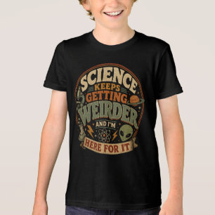 Die Wissenschaft wird immer seltsamer und ich bin Tri-Blend Shirt