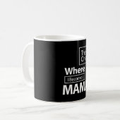 Die, wo ich ein Mama-Muttergeschenk werde Kaffeetasse (Vorderseite Links)