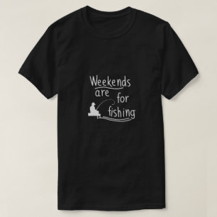 Die Wochenenden sind für das Angeln T-Shirt