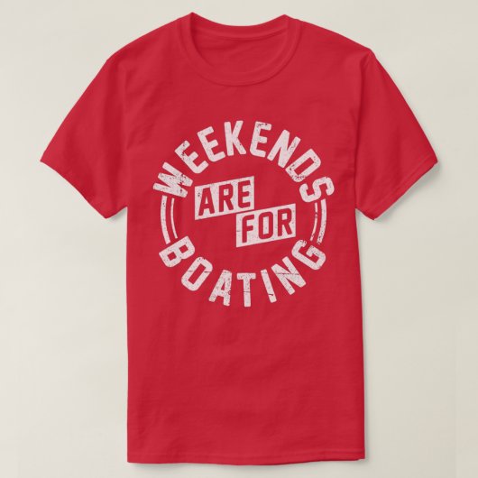 Die Wochenenden sind für das Bootfahren T-Shirt (Design vorne)