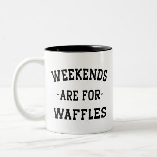 Die Wochenenden sind für Waffeln Zweifarbige Tasse