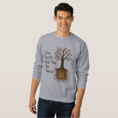Die Wurzeln halten den Baum zusammen - Motivierend Sweatshirt (Vorne ganz)